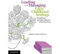 Leading and Managing Early Childhood Settings by McCrea & Nadine Louise University of New England & Australia Inconnu (Auteur)