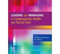 Leading and Managing in Contemporary Health and Social Care Leading and Managing in Contemporary Health and Social Care (Auteur)