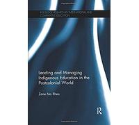 Leading And Managing Indigenous Education In The Postcolonial World