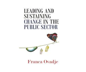 Leading and Sustaining Change in the Public Sector
