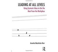 Leading at All Levels: Using Systemic Ideas to Get the Most from the Workplace (Systemic Thinking and Practice) - [Version Originale] Inconnu (Auteur)