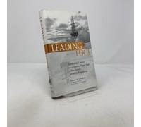 Leading at the Edge: Leadership Lessons from the Extraordinary Saga of Shackleton's Antarctic Expedition