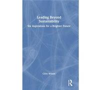 Leading Beyond Sustainability - Clive Wilson - Taylor amp Francis Ltd - Livre en Anglais - Hardback Clive WilsonClive Wilson (Auteur)