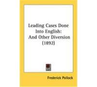 Leading Cases Done Into English: And Other Diversion (1892) Pollock, Frederick (Auteur)