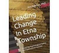 Leading Change In Etna Township: Fostering Psychological Safety and Operational Success