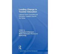 Leading Change in Teacher Education: Lessons from Countries and Education Leaders around the Globe (Teacher Quality and School Development) - [Version Originale] Inconnu (Auteur)