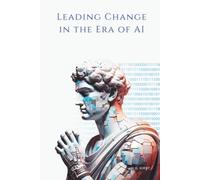Leading Change in the Era of AI