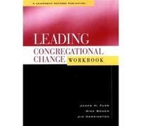 Leading Congregational Change Workbook by James H. Furr Furr, James H., Bonem, Mike, Herrington, Jim (Auteur)