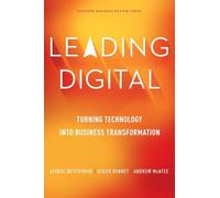 Leading Digital: Turning Technology into Business Transformation