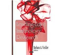 Leading-Edge Immunology Research Barbara A. Veskler (Auteur)