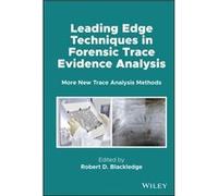 Leading Edge Techniques in Forensic Trace Evidence Analysis Leading Edge Techniques in Forensic Trace Evidence Analysis (Auteur)