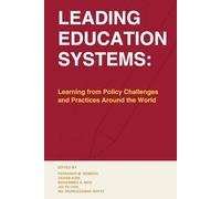 Leading Education Systems: Learning from Policy Challenges and Practices Around the World