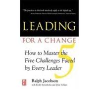 Leading for a Change: How to Master the 5 Challenges Faced by Every Leader Jacobson, Ralph, Jackson, Ralph D. (Auteur)
