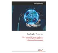 Leading for Tomorrow: How Sustainable Leadership Drives Corporate Responsibility and Environmental Stewardship