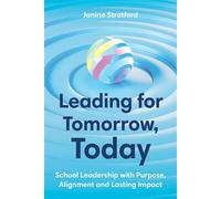Leading for Tomorrow, Today School Leadership with Purpose, Alignment and Lasting Impact - Janine Stratford - Amba Press - ebook (ePub) - Livre
