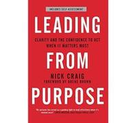Leading from Purpose: Clarity and confidence to act when it matters - [Version Originale] Inconnu (Auteur)