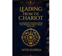 Leading from the Chariot: Leadership Lessons from the World's First Crisis Meeting