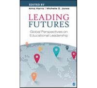 Leading Futures: Global Perspectives On Educational Leadership