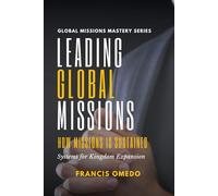 Leading Global Missions: Systems for Kingdom Expansion
