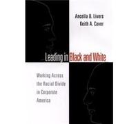 Leading in Black and White by Keith The Center for Creative Leadership Caver Ancella B. Livers, Keith A. Carver, Keith A. Caver (Auteur)
