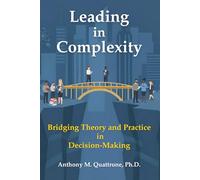 Leading in Complexity: Bridging Theory and Practice in Decision-Making