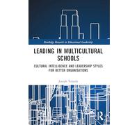 Leading in Multicultural Schools: Cultural Intelligence and Leadership Styles for Better Organisations
