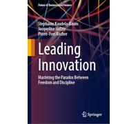 Leading Innovation: Mastering the Paradox Between Freedom and Discipline