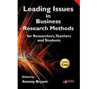 Leading Issues In Business Research Methods For Researchers, Teachers And Students