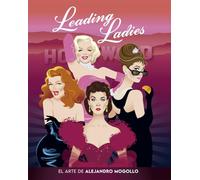 LEADING LADIES EL ARTE DE ALEJANDRO MOGOLLO