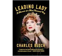 Leading Lady: A Memoir of a Most Unusual Boy