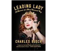 Leading Lady by Charles Busch Charles Busch (Auteur)