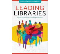Leading Libraries: Perspectives from Lived Experiences