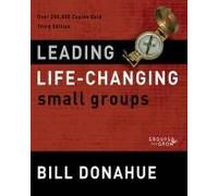 Leading Life-Changing Small Groups Softcover