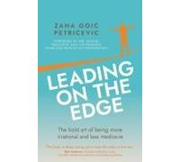 Leading on the Edge: The bold art of being more irrational and less mediocre