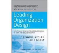 Leading Organization Design by Amy Kates Hardcover Book Kesler, Gregory, Kates, Amy (Auteur)