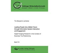 Leading People Into A Better Future Through Information System Interaction And Engagement