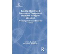 Leading Place-Based Community Engagement Initiatives in Higher Education
