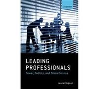 Leading Professionals Laura Professor In The Management Of Professional Service Firms And Director Of The Centre For Professional Service Firms Empson, London Cass Business School (Auteur)