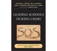Leading Schools During Crisis Jessica L. Lewis, Matthew Pepper, Mike L. Dishman, Tim D. London (Auteur)