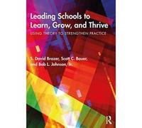 Leading Schools to Learn, Grow, and Thrive: Using Theory to Strengthen Practice - [Version Originale] Inconnu (Auteur)