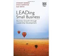 LEADing Small Business: Business Growth Through Leadership Development - [Livre en VO] Stewart Barnes, Steve Kempster, Sue Smith (Auteur)