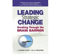 Leading Strategic Change: Breaking Through the Brain Barrier