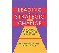 Leading Strategic Change Eric Flamholtz, Yvonne Randle (Auteur)