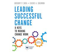 Leading Successful Change: 8 Keys to Making Change Work