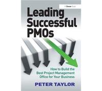 Leading Successful PMOs by Peter Taylor Taylor, Peter (Auteur)