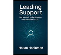 Leading Support: Der Mensch im Zentrum von Transformation und KI