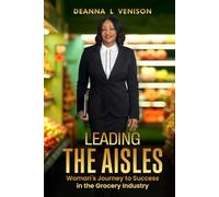 Leading The Aisles: Woman’s Journey to Success in the Grocery Industry