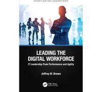 Leading the Digital Workforce by Jeffrey W. JW Brown LLC Brown Jeffrey W. JW Brown LLC Brown (Auteur)