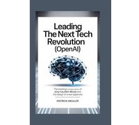 Leading the Next Tech Revolution(OpenAI): The Inspiring Collaboration of Jony Ive, Sam Altman and the Design of a New Digital Era