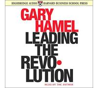 [(Leading the Revolution )] [Author: Gary Hamel] [Jul-2000]